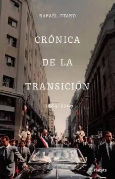 Crónica de la Transición - Otano Rafael