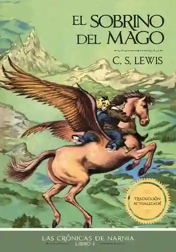 El Sobrino Del Mago (Las Crónicas de Narnia #1) - Lewis C. S.