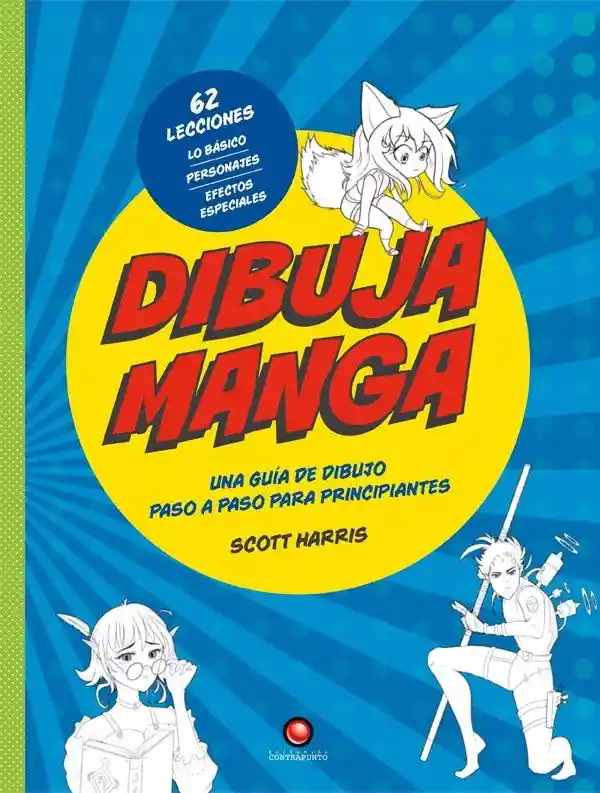 Dibuja Manga. Una Guia de Dibujo Paso a Paso Para Principiantes