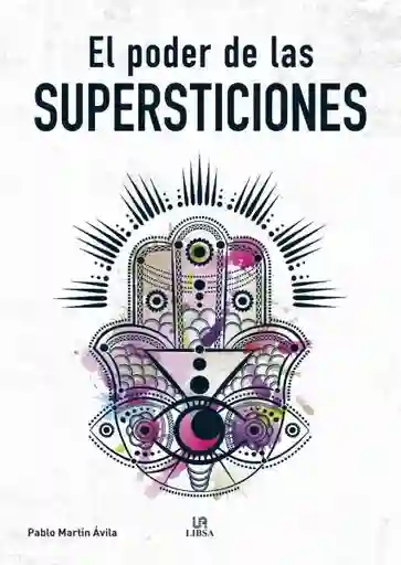 El Poder de Las Supersticiones - Avila Pablo M.