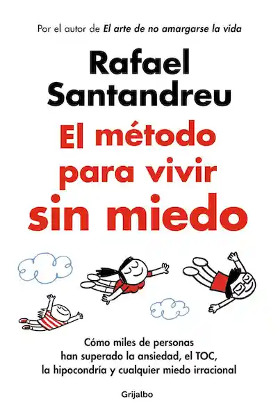 El Método Para Vivir Sin Miedo - Rafael Santandreu