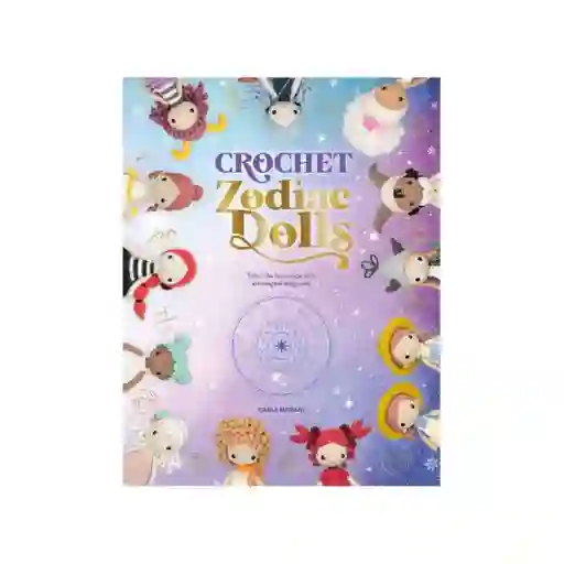 Crochet Zodiac Dolls - Carla Mitrani David And Charles 1 Libro