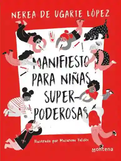 Manifiesto Para Niñas Superpoderosas - De Ugarte Lopez Nerea