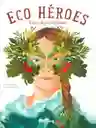 Ecoheroes