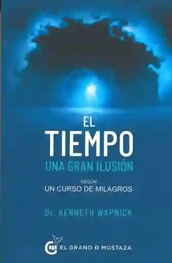 El Tiempo. Una Gran Ilusión - Wapnick Kenneth