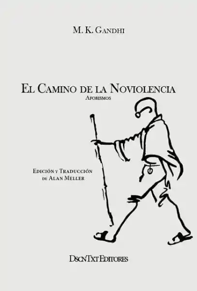 El Camino de la Noviolencia - Gandhi Mahatma