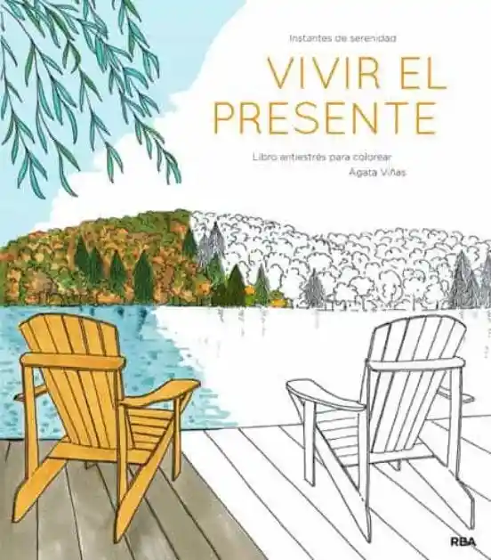 Vivir el Presente. Un Libro Antiestres Para Colorear