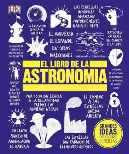 El Libro de la Astronomía. Grandes Ideas - Dorling Kindersley