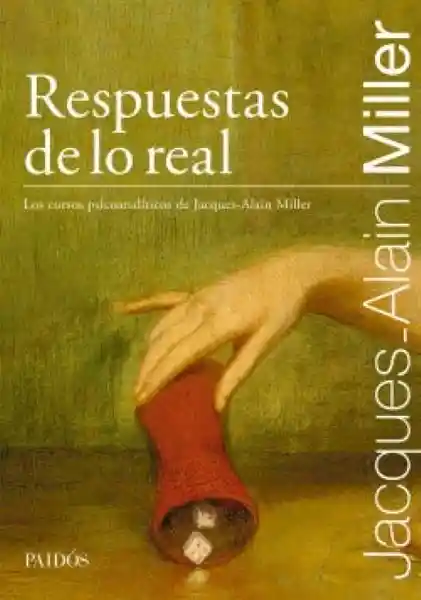 Respuestas de lo Real - Miller Jacques-Alain