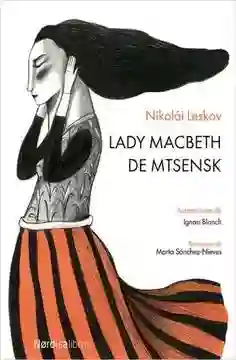 Lady Macbeth de Mtsensk - Leskov Nikolai S.