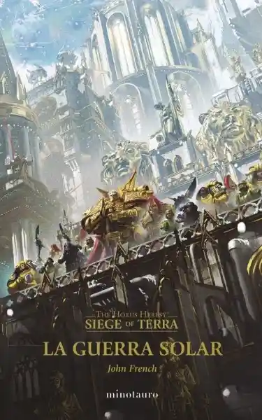 The Horus Heresy Siege of Terra n 01 la Guerra - French John