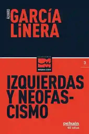 Izquierdas y Neofascismo - Garcia Linera Alvaro