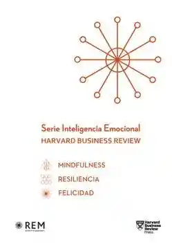 Emocional Harvard Business Review. Serie Inteligencia Emocional