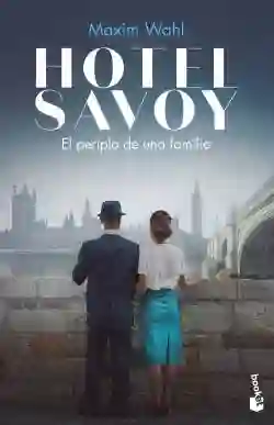 Hotel Savoy el Periplo de Una Familia (Saga Hotel Savoy #2)