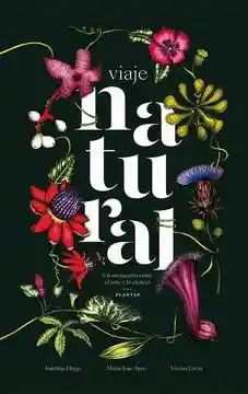 Viaje Natural. Un Encuentro Entre el Arte y la Ciencia