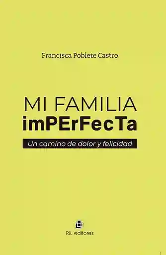 Mi Familia Imperfecta un Camino de Dolor