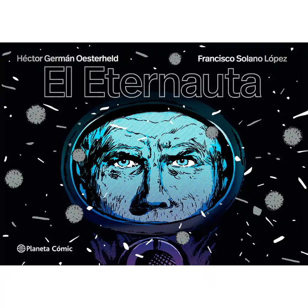 El Eternauta - Oesterheld Hector German