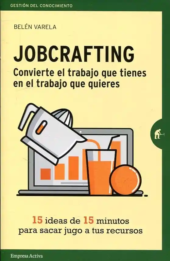 Jobcrafting Convierte el Trabajo Que Tie