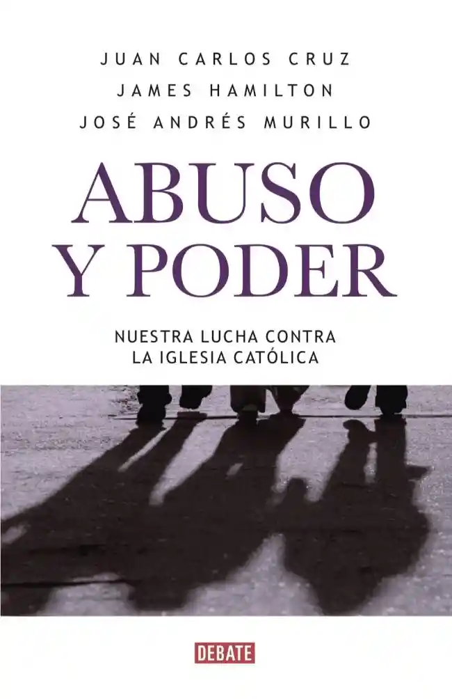 Abuso y Poder - Nuestra Lucha Contra la Iglesia Católica