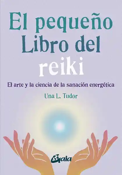 El Pequeño Libro Del Reiki - Tudor Una L.