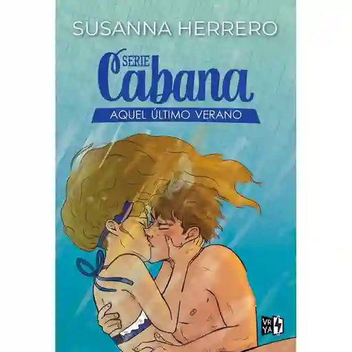 Serie Cabana. Aquel Último Verano - Herrero Susanna