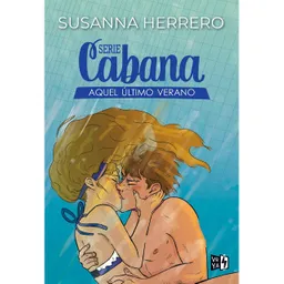 Serie Cabana. Aquel Último Verano - Herrero Susanna