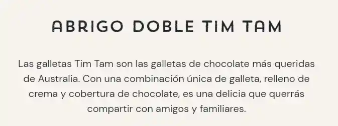 Tim Tams Galletas Double Coat.