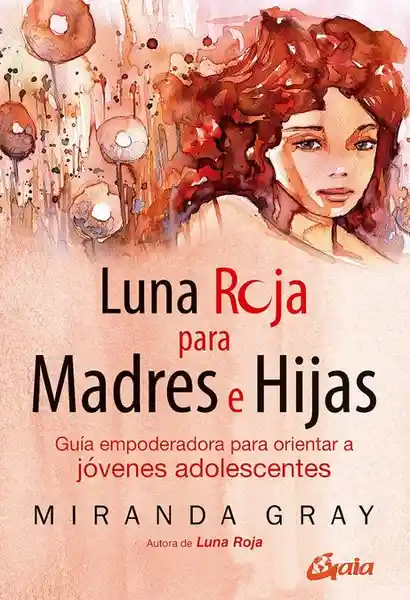 Luna Roja Para Madres e Hijas - Gray Miranda