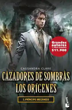 Principe Mecanico (Cazadores de Sombras. Los Origenes #2)