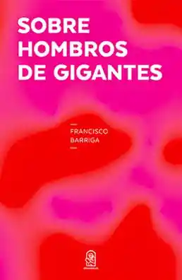 Sobre Hombros de Gigantes