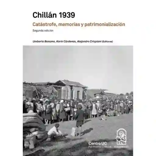 Chillán 1939: Catástrofe Memorias - Bonomo Umberto