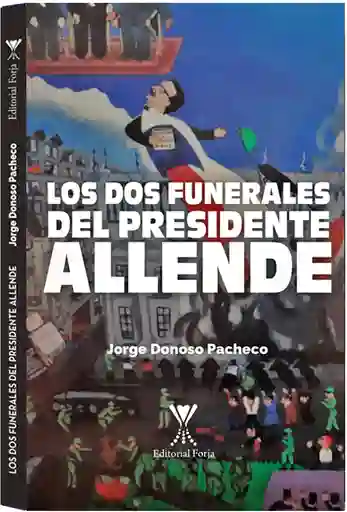 Los Dos Funerales Del Presidente Allende