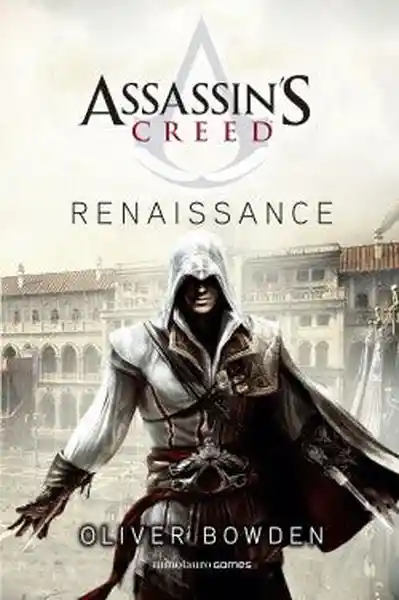 Assassins Creed. Renaissance - Bowden Oliver