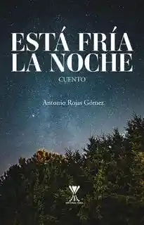 Esta Fria la Noche - Rojas Gomez Antonio