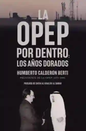 La Opep Por Dentro - Calderon Berti Humberto