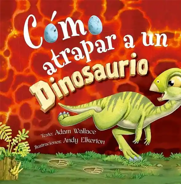 Como Atrapar a un Dinosaurio - Wallace Adam