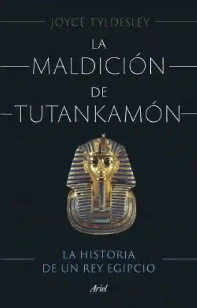 La Maldición de Tutankamon - Tyldesley Joyce