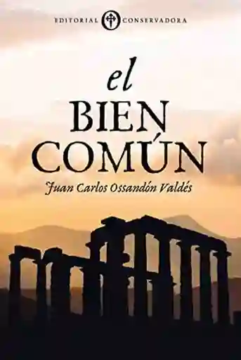 El Bien Común - Ossandón Valdés Juan Carlos