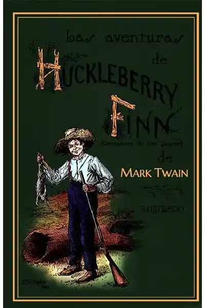 Las Aventuras de Huckleberry Finn - Twain Mark