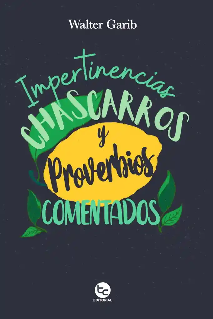 Impertinencias Chascarros y Proverbios Comentados - Garib Walter