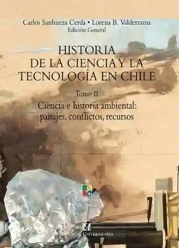 Historia de la Ciencia y la Tecnología en Chile Tomo II