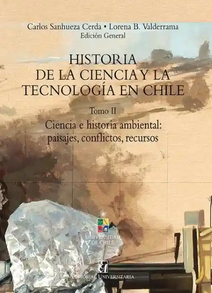 Historia de la Ciencia y la Tecnología en Chile Tomo II