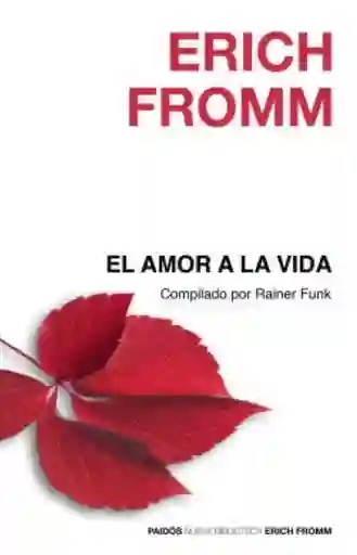 El Amor a la Vida - Fromm Erich