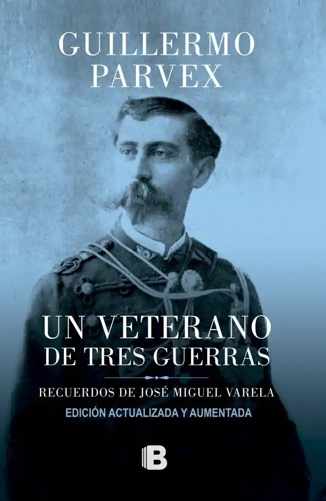 Un Veterano de Tres Guerras (edición Actualizada y Aumentada)