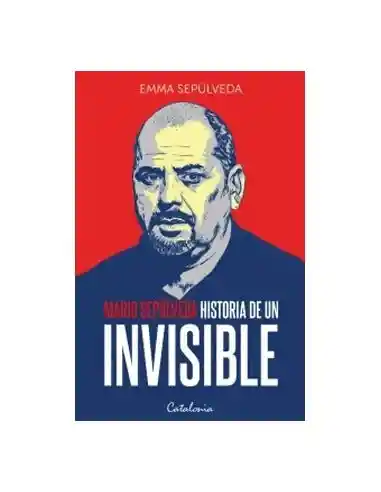 Libro Historia de Un Invisible. Mario Sepulveda Antes y Después