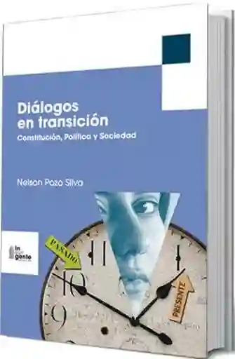 Diálogos en Transicion. Constitucion Política y Sociedad