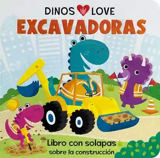 Dinos Love Excavadoras - VV.AA