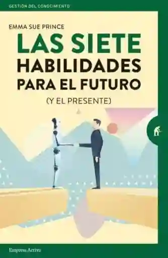 Las Siete Habilidades Para el Futuro (y