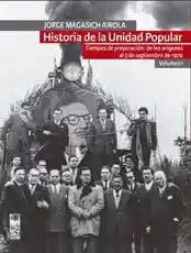 Historia de la Unidad Popular (Tomo I)