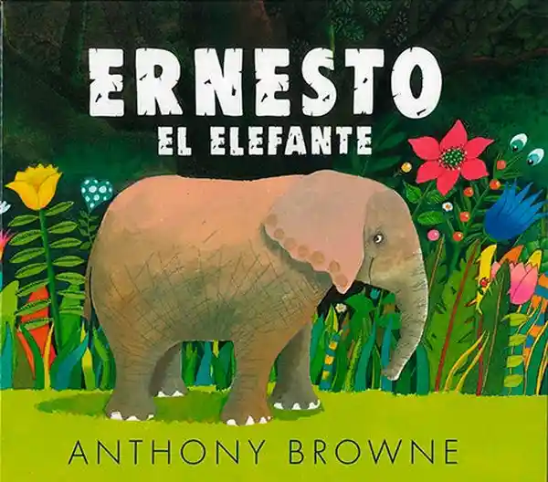 Ernesto el Elefante - Browne Anthony